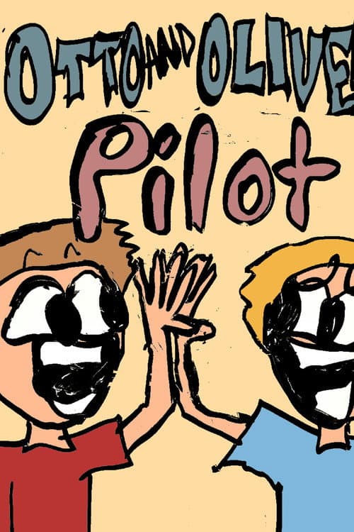 Otto and Oliver's Pilot poster