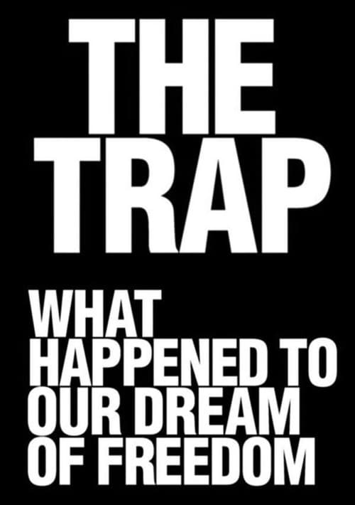 The Trap: What Happened to Our Dream of Freedom (2007) poster