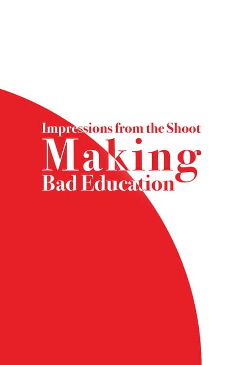Impressions from the Shoot: Making Bad Education poster