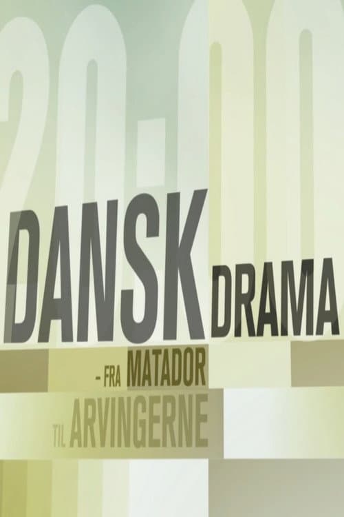 Dansk Drama - Fra Matador til Arvingerne (2014) poster