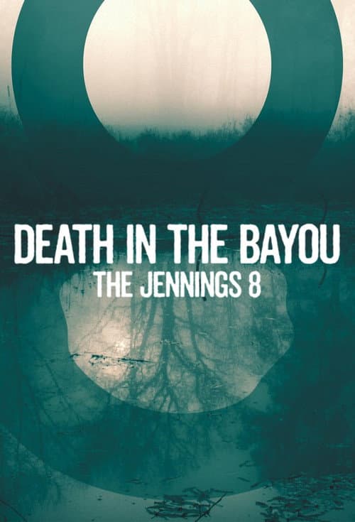 Death in the Bayou: The Jennings 8 (2019) poster