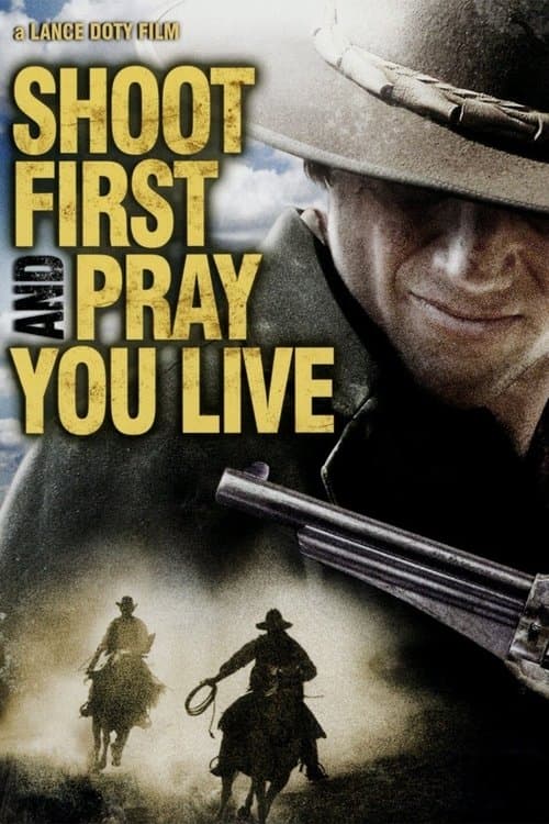 Shoot First And Pray You Live (2008) poster