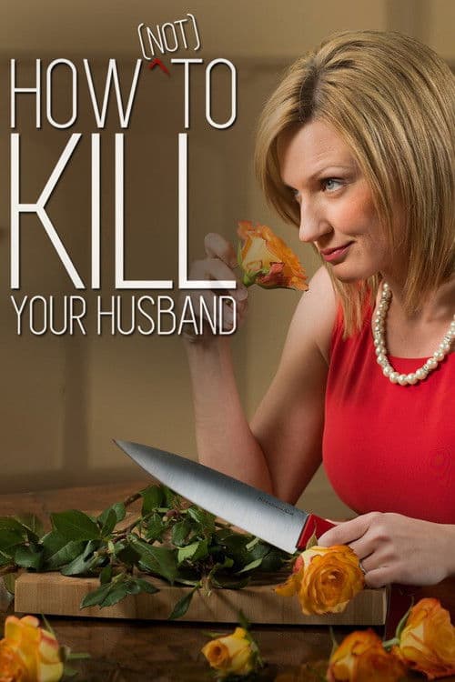 How (Not) to Kill Your Husband (2014) poster