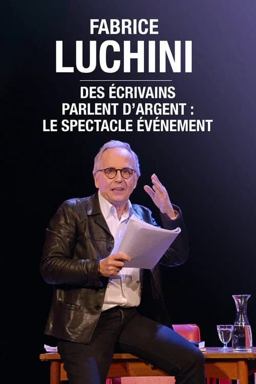 Fabrice Luchini : des écrivains parlent d'argent poster