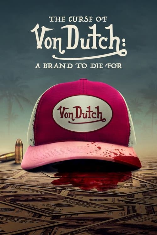 The Curse of Von Dutch: A Brand to Die For (2021) poster