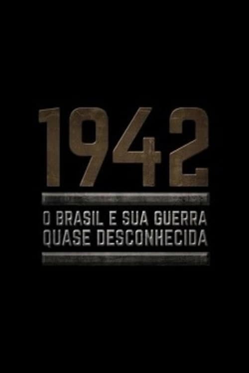 1942: O Brasil e Sua Guerra Quase Desconhecida (2021) poster