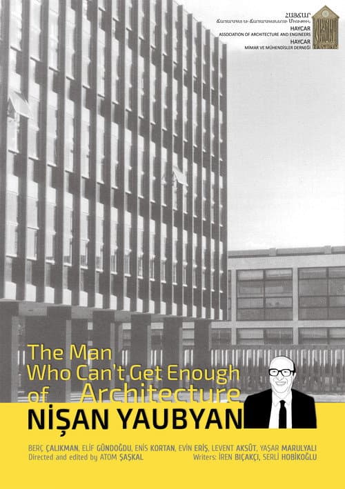 The Man Who Can't Get Enough of Architecture: Nişan Yaubyan poster