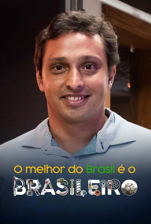 O Melhor do Brasil é o Brasileiro (2019) poster