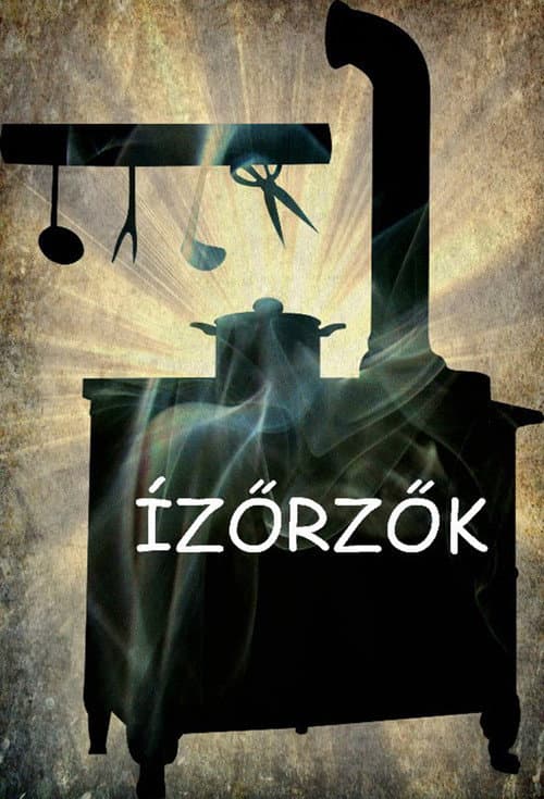 Ízőrzők (2007) poster