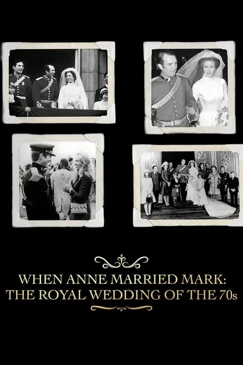 When Anne Married Mark: The Royal Wedding of the 70s poster