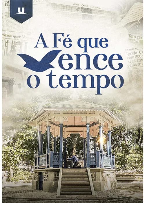 A fé que vence o tempo poster