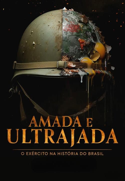 Amada e Ultrajada: O Exército na História do Brasil (2024) poster