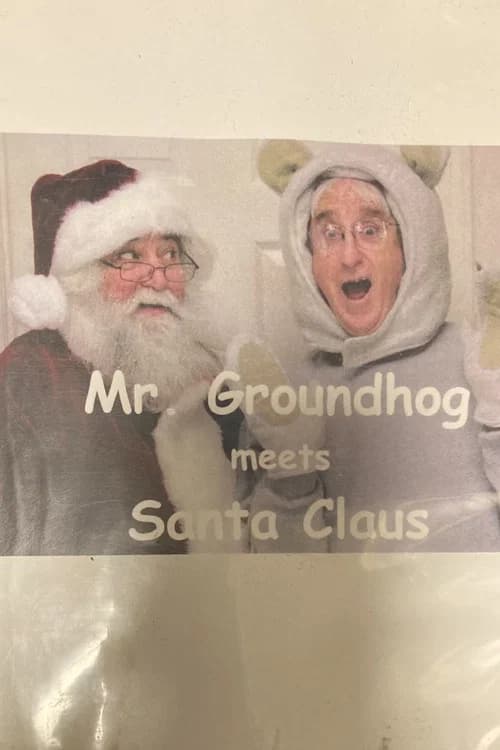 Mr. Groundhog meets Santa Claus poster