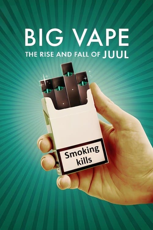 Big Vape: The Rise and Fall of Juul poster