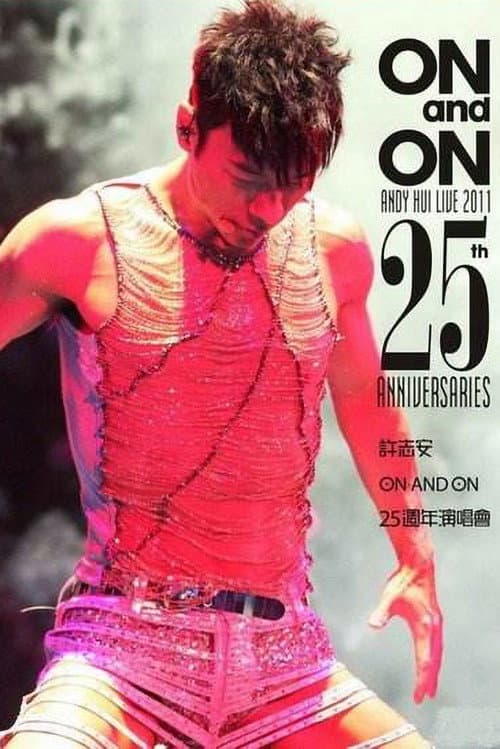 Andy Hui - On and On Live 2011 25th Anniversaries Concert (2011) poster