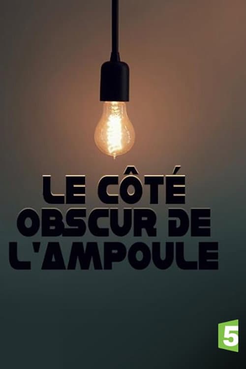 Le côté obscur de l'ampoule poster