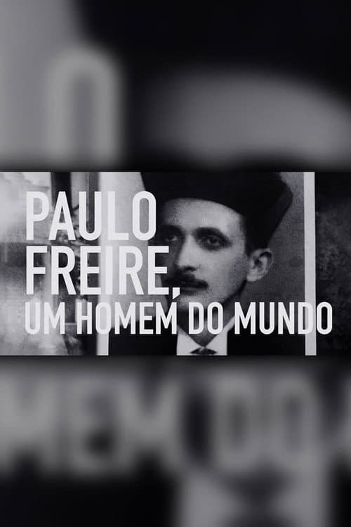 Paulo Freire: Um Homem do Mundo (2020) poster