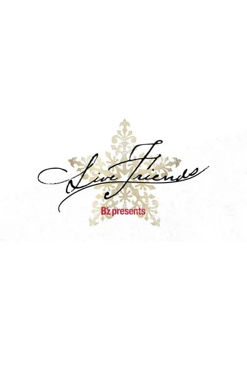 B'z presents LIVE FRIENDS poster