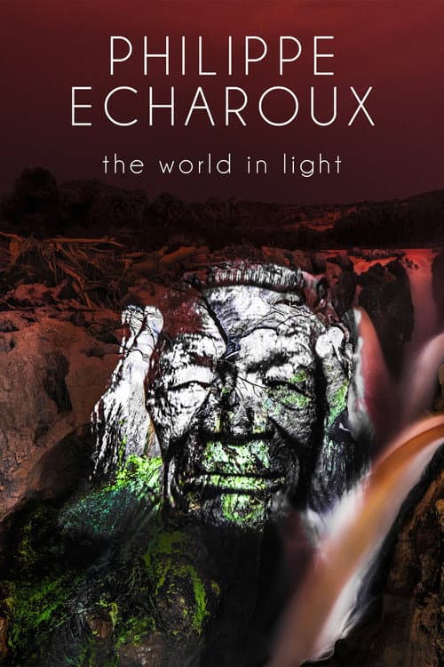 Philippe Echaroux, the world in light (2023) poster