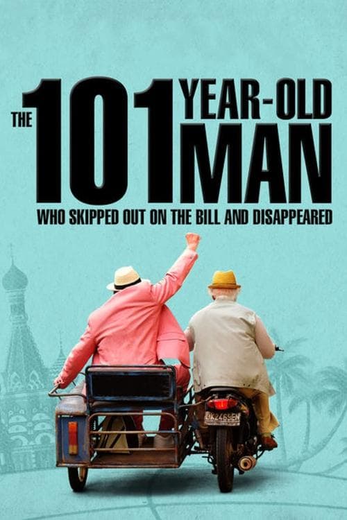 The 101-Year-Old Man Who Skipped Out on the Bill and Disappeared (2016) poster