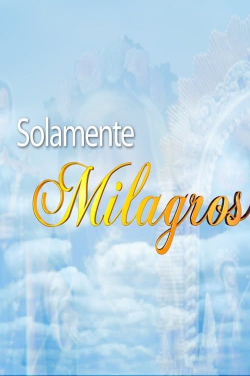 Solamente Milagros poster