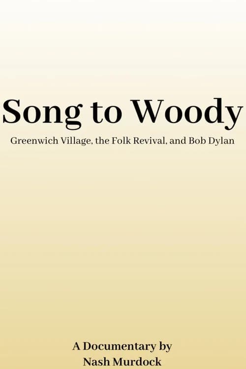 Song to Woody: Greenwich Village, the Folk Revival, and Bob Dylan (2024) poster
