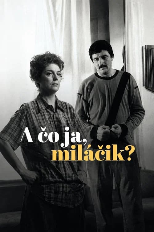 A čo ja, miláčik? poster