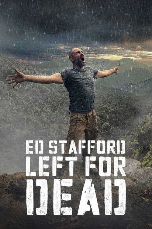 Ed Stafford: Left For Dead (2017) poster