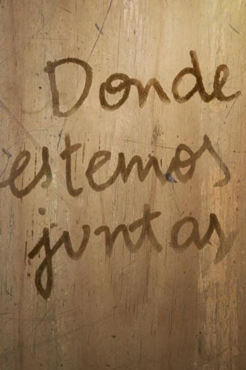 Donde estemos juntas poster