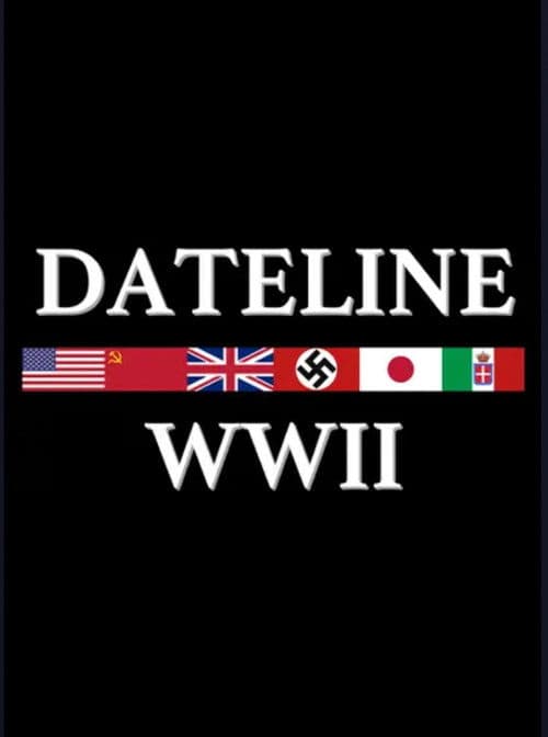 Dateline: World War II (2007) poster