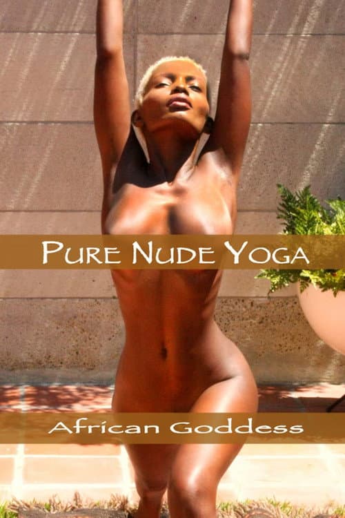 Pure Nude Yoga: African Goddess poster