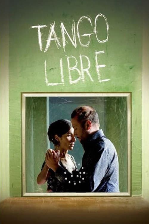 Tango Libre (2012) poster