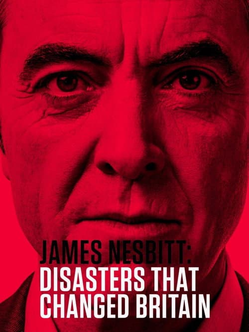 James Nesbitt: Disasters That Changed Britain (2018) poster
