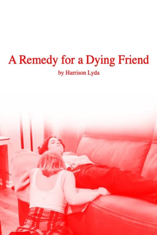 A Remedy for a Dying Friend poster