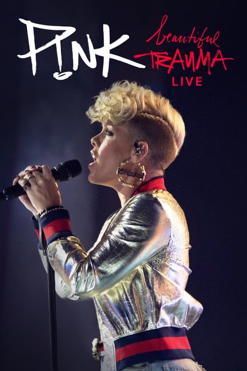 P!NK: Beautiful Trauma Live (2017) poster