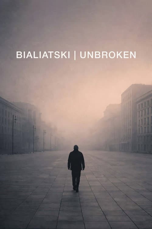 Bialiatski / Unbroken (2026) poster