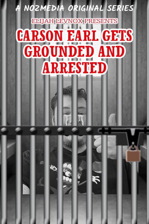 Carson Earl Gets Grounded and Arrested poster