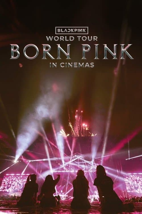 BLACKPINK WORLD TOUR [BORN PINK] IN CINEMAS (2024) poster