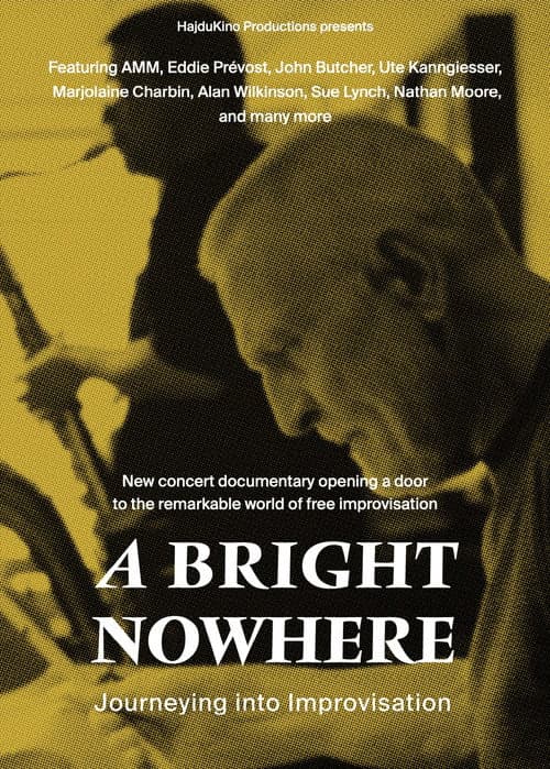 A Bright Nowhere: Journeying Into Improvisation poster