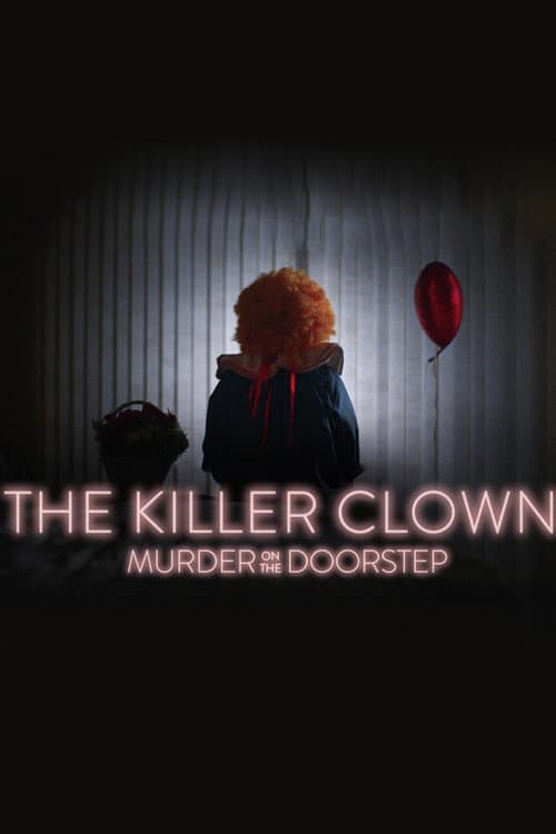 The Killer Clown: Murder on the Doorstep (2025) poster