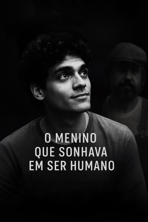 O Menino que Sonhava em Ser Humano (2025) poster