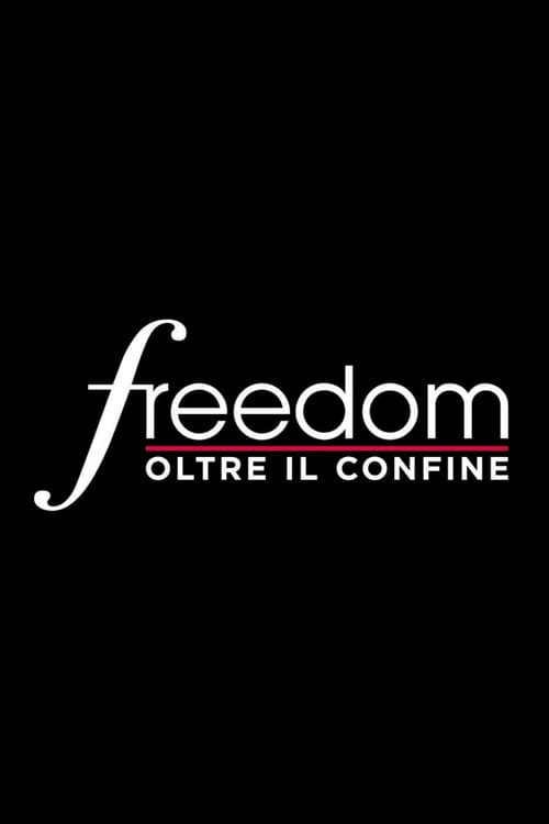Freedom - Oltre il confine (2018) poster