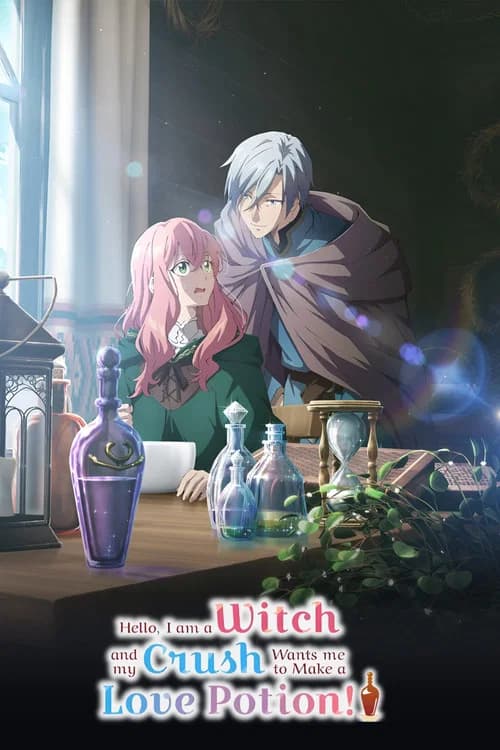 Hello, I Am a Witch and My Crush Wants Me to Make a Love Potion! (2026) poster