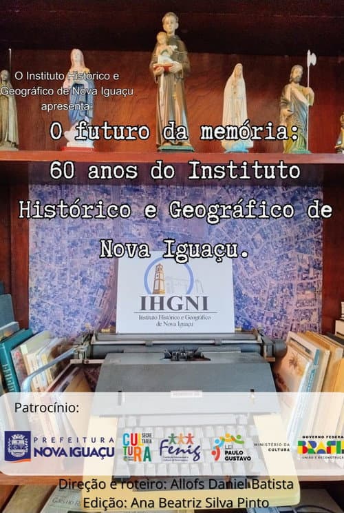 O Futuro da Memória: 60 anos do Instituto Histórico Geográfico de Nova Iguaçu poster