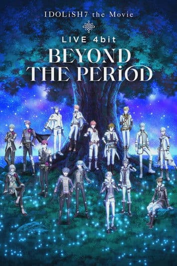 IDOLiSH7 Movie: LIVE 4bit - BEYOND THE PERiOD (2023) poster