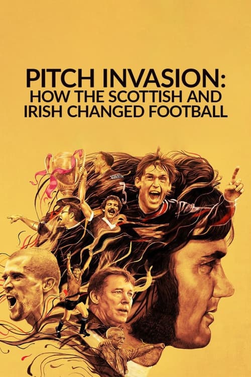 Pitch Invasion: How the Scottish and Irish Changed Football (2024) poster