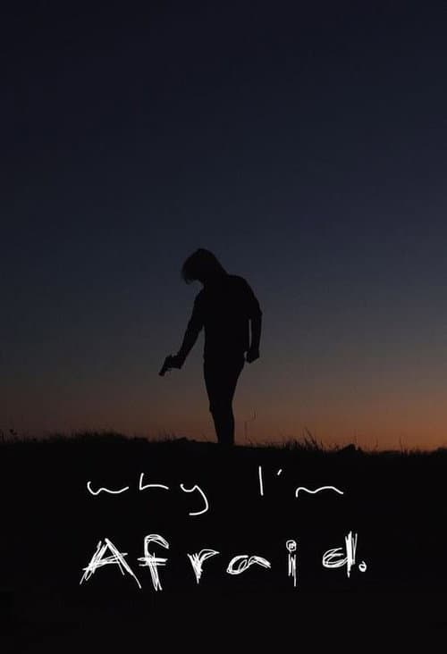 Why I'm Afraid poster
