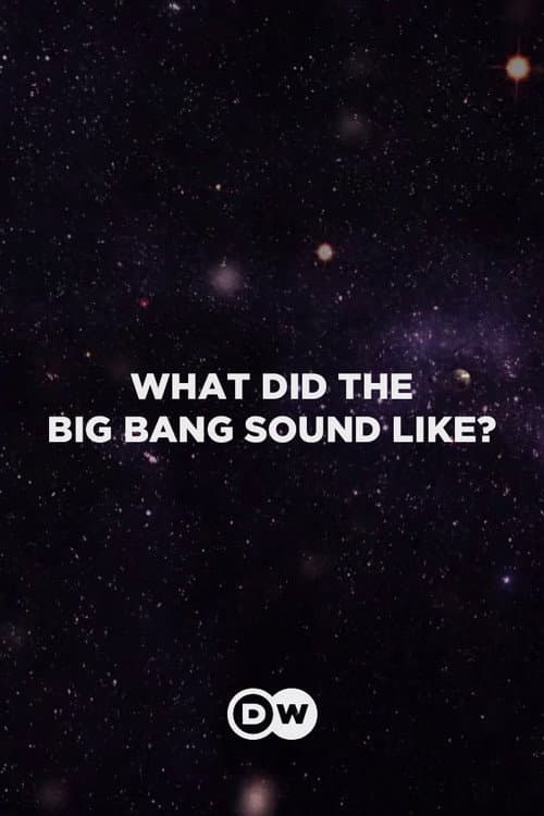 What Did the Big Bang Sound Like? poster