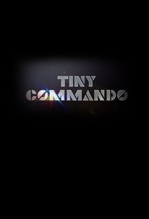 Tiny Commando (2013) poster