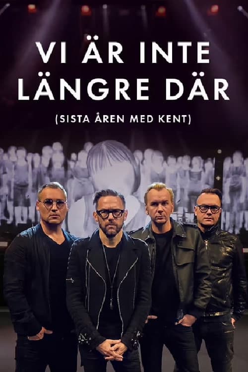 Vi är inte längre där (Sista året med Kent) (2016) poster